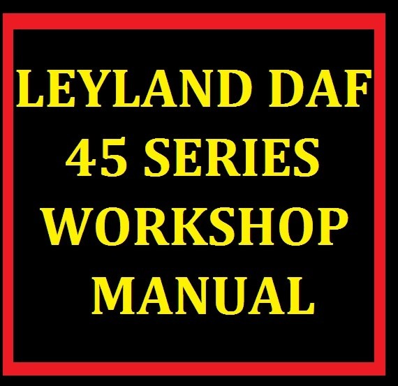 download DAF Leyland 45 Truck Lorry Wagon workshop manual