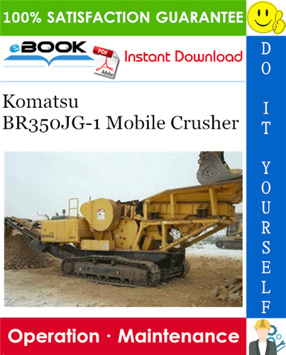 download KOMATSU BR350JG 1 MOBILE CRUSHER + Operation able workshop manual