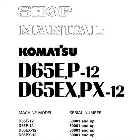 download KOMATSU D65EX 12 D65PX 12 DOZER Operation able workshop manual