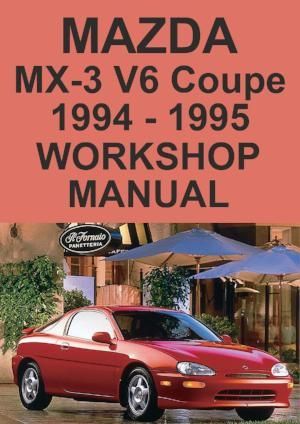 download Mazda MX 3 MX3 FSM Contains Everything You Will Need To Maintain Y workshop manual