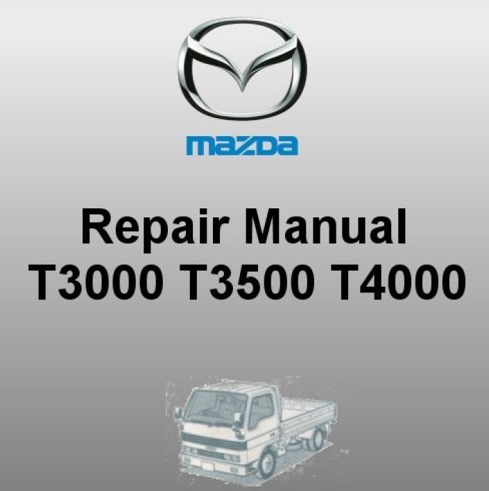 download Mazda T3000 T3500 T4000 workshop manual